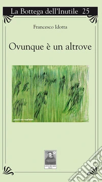 Ovunque è un altrove
