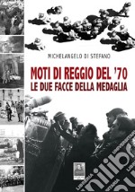 Moti di Reggio del '70. Le due facce della medaglia libro