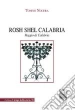 Rosh Shel Calabria. Reggio di Calabria libro