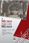 Il museo prima del museo. Dal Museo Civico in Crotone (1910-1966) al Museo Nazionale Archeologico di Crotone (1968) libro