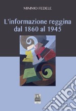 L'informazione reggina dal 1860 al 1945 libro