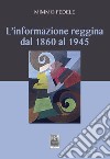 L'informazione reggina dal 1860 al 1945 libro