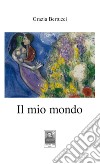 Il mio mondo libro di Bertucci Grazia