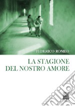 La stagione del nostro amore libro