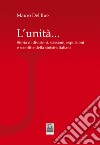 L'unità... Storia di divisioni, scissioni, espulsioni e sconfitte della sinistra italiana libro