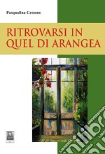 Ritrovarsi in quel di Arangea