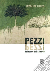 Pezzi. Dal regno della litweb libro