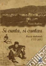 Si cunta, si cuntau. Poesie dialettali 1977-2015