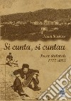 Si cunta, si cuntau. Poesie dialettali 1977-2015 libro