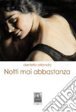 Notti mai abbastanza libro