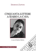 Cinquanta lettere a Mario La Cava libro