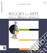 Reggio e i miti della Magna Grecia libro