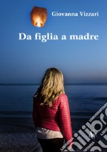 Da figlia a madre libro