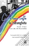 C'era una volta la 'ndrangheta. Ricordi e desideri di un uomo che l'ha conosciuta libro