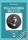 Sulla scacchiera della vita. Racconti come pedine libro di Ranieri Luisa