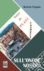 Sull'onore nostro. Saluti da Platì, Aspromonte libro