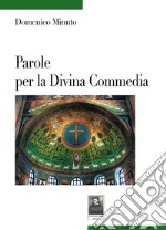 Parole per la Divina Commedia libro