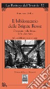 Il bibliotecario delle Brigate Rosse. Divagazioni sulla lettura, i libri e le librerie. Ad uso delle nuove generazioni libro