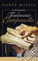 Il romanzo di Tommaso Campanella libro