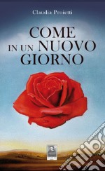 Come in un nuovo giorno libro