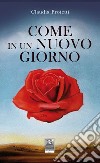 Come in un nuovo giorno libro