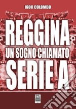 Reggina un sogno chiamato serie A