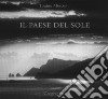 Il paese del sole. Ediz. illustrata libro di Mosconi Tonino