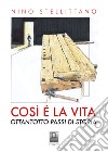 Così è la vita. Ottantotto passi di storia. Con CD-Audio libro