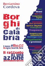 Borghi di Calabria. Il racconto di una azione amministrativa. I nuovi #BoSS BorghiSmart&Slow