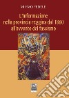 L'informazione nella provincia reggina dal 1860 all'avvento del fascismo libro