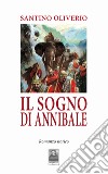 Il sogno di Annibale libro di Oliverio Santino