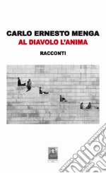 Al diavolo l'anima libro