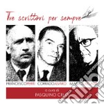 Tre scrittori per sempre. Francesco Perri, Corrado Alvaro, Mario La Cava. Con CD-ROM libro