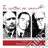 Tre scrittori per sempre. Francesco Perri, Corrado Alvaro, Mario La Cava. Con CD-ROM libro di Crupi P. (cur.)