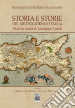 Storia e storie del Mezzogiorno d'Italia. Studi in onore di Giuseppe Caridi libro