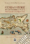 Storia e storie del Mezzogiorno d'Italia. Studi in onore di Giuseppe Caridi libro
