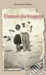 L'amore che ti aspetti libro