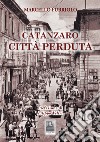 Catanzaro città perduta libro