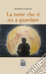 La notte che ti sta a guardare