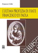 L'ultima profezia di Frate Francesco di Paola libro