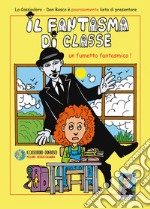 Il fantasma di classe. Un fumetto fantasmico! libro