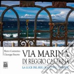 Via Marina di Reggio Calabria. La luce del blu, racconti e visioni libro