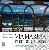 Via Marina di Reggio Calabria. La luce del blu, racconti e visioni libro