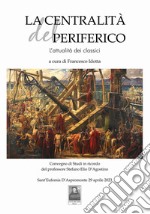 La centralità del periferico. L'attualità dei classici. Convegni di Studi in ricordo del professore Stefano Elio D'Agostino (Sant'Eufemia D'Aspromonte, 29 aprile 2023)