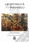 La centralità del periferico. L'attualità dei classici. Convegni di Studi in ricordo del professore Stefano Elio D'Agostino (Sant'Eufemia D'Aspromonte, 29 aprile 2023) libro