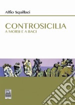 Controsicilia. A morsi e a baci