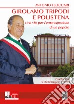 Girolamo Tripodi e Polistena. Una vita per l'emancipazione di un popolo