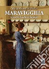 Maravigghia. Cunti di cibi e luoghi libro