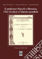 Il professor Pascoli a Messina, l'Iter Siculum e l'alunno sacerdote