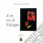 A un tiro di schioppo libro